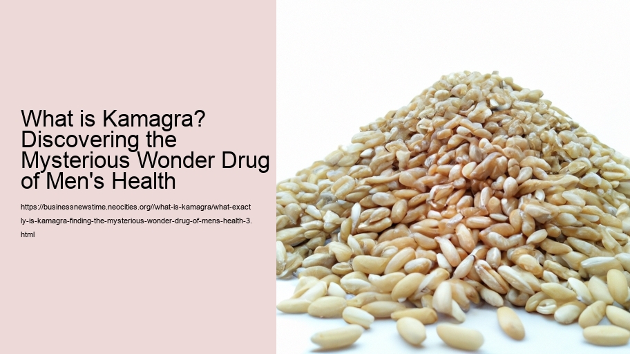 What exactly is Kamagra? Finding the Mysterious Wonder Drug of Men's Health